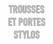 Trousses et portes stylos personnalisés