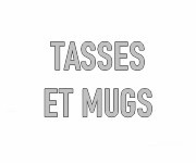 Tasses et mugs personnalisables